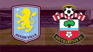 Aston Villa vs Southampton Premier League