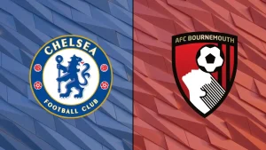 Chelsea vs Bournemouth Premier League